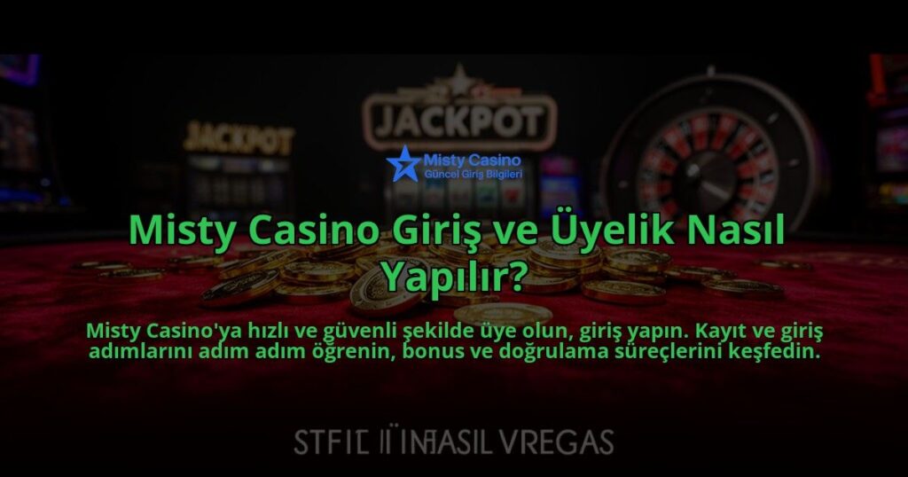 Misty-Casino-Giris-ve-Uyelik-Nasil-Yapilir-overlay-1784393396.jpg
