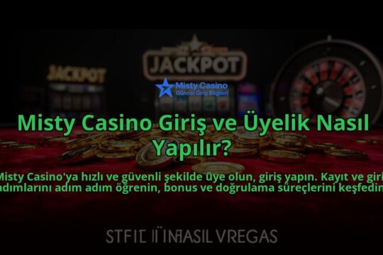 Misty-Casino-Giris-ve-Uyelik-Nasil-Yapilir-overlay-1784393396.jpg