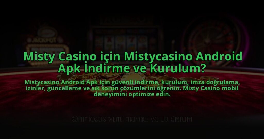 Misty-Casino-icin-Mistycasino-Android-Apk-Indirme-ve-Kurulum-overlay-1784473884.jpg