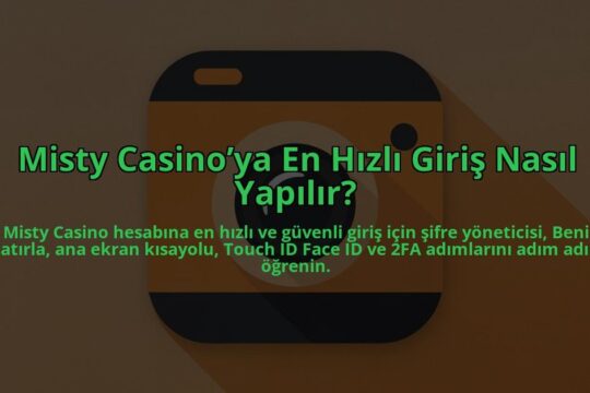 Misty-Casinoya-En-Hizli-Giris-Nasil-Yapilir-overlay-1784409215.jpg