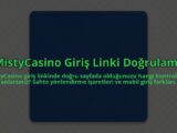 MistyCasino-Giris-Linki-Dogrulama-overlay-1785082078.jpg