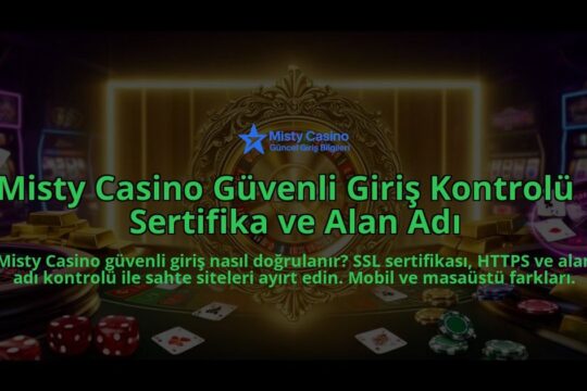 Misty-Casino-Guvenli-Giris-Kontrolu-Sertifika-ve-Alan-Adi-overlay-1786527575.jpg