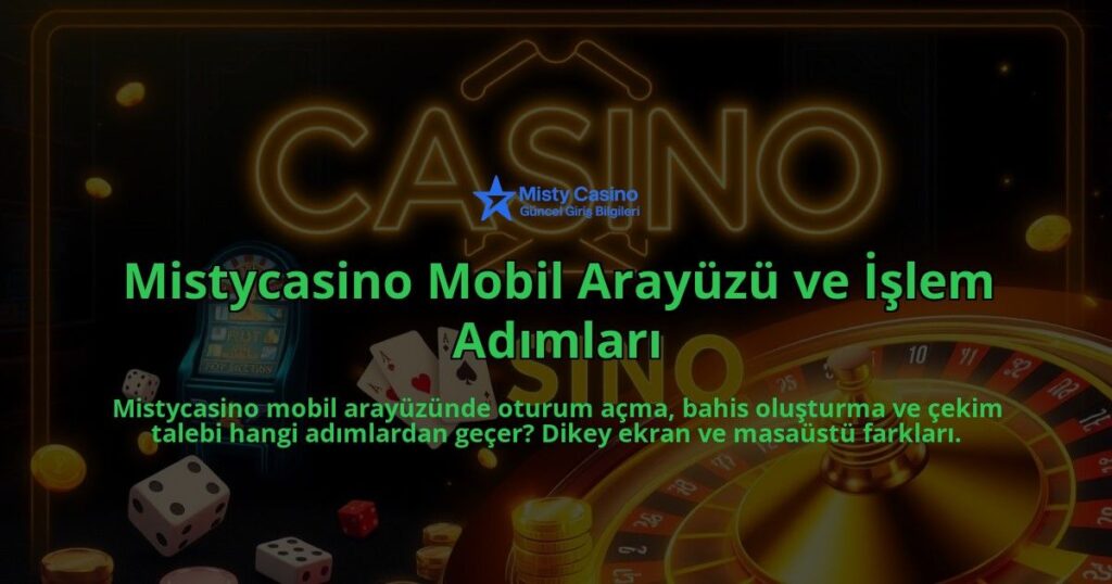 Mistycasino-Mobil-Arayuzu-ve-Islem-Adimlari-overlay-1786649986.jpg