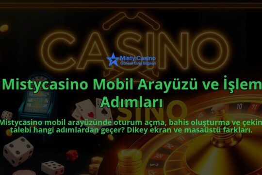 Mistycasino-Mobil-Arayuzu-ve-Islem-Adimlari-overlay-1786649986.jpg