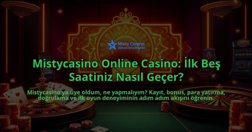 Mistycasino-Online-Casino-Ilk-Bes-Saatiniz-Nasil-Gecer-overlay-1786645458.jpg