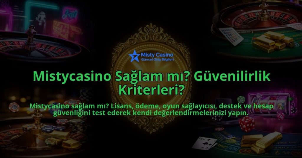 Mistycasino-Saglam-mi-Guvenilirlik-Kriterleri-overlay-1786617754.jpg