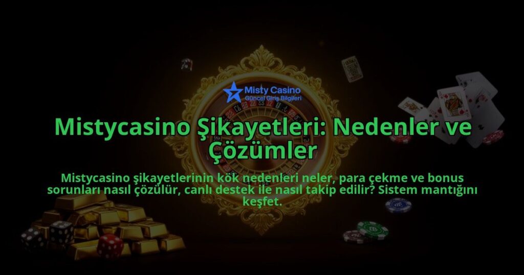 Mistycasino-Sikayetleri-Nedenler-ve-Cozumler-overlay-1786625712.jpg