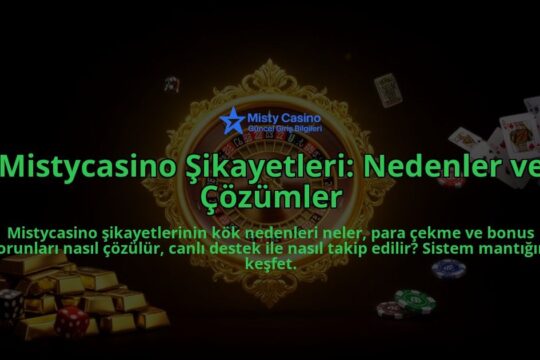 Mistycasino-Sikayetleri-Nedenler-ve-Cozumler-overlay-1786625712.jpg