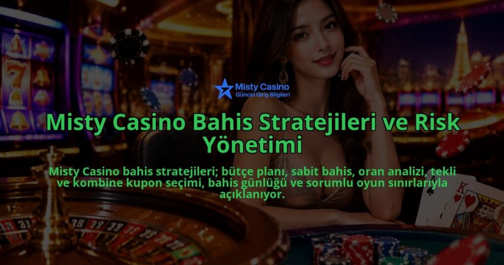 Misty-Casino-Bahis-Stratejileri-ve-Risk-Yonetimi-overlay-1790026343.jpg