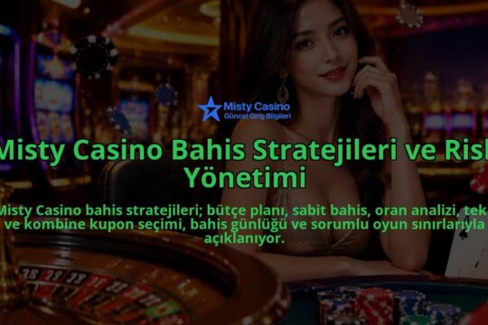 Misty-Casino-Bahis-Stratejileri-ve-Risk-Yonetimi-overlay-1790026343.jpg