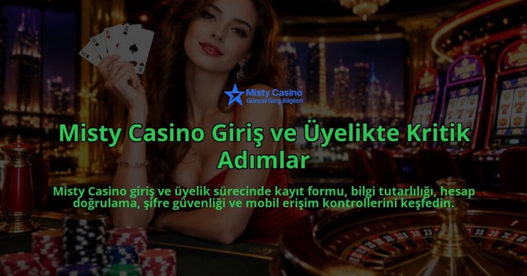 Misty-Casino-Giris-ve-Uyelikte-Kritik-Adimlar-overlay-1790033079.jpg
