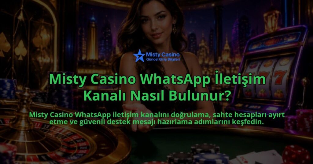 Misty-Casino-WhatsApp-Iletisim-Kanali-Nasil-Bulunur-overlay-1790019569.jpg