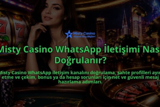 Misty-Casino-WhatsApp-Iletisimi-Nasil-Dogrulanir-overlay-1788763354.jpg